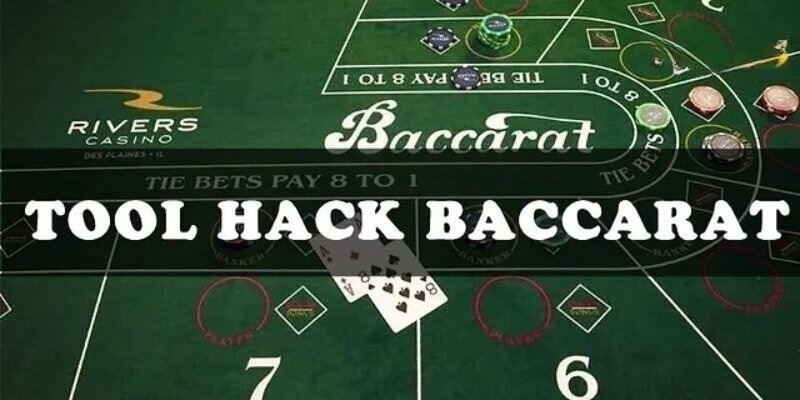 Tool hack baccarat giúp bet thủ tăng khả năng chiến thắng