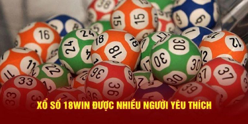 Xổ số 18win- Chơi xổ số với tỷ lệ cược cực cao